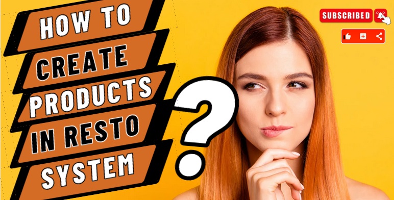 HOW-TO-CREATE AN-PRODUCTS-IN-RESTO-SYSTEM