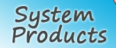 System Products